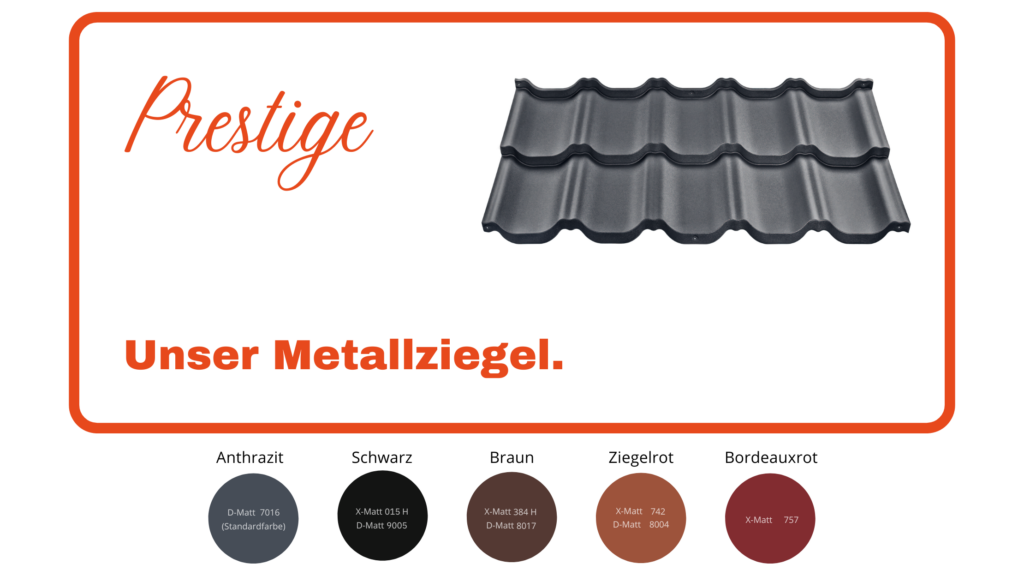 Prestige Metallziegel Farben — Anthrazit, Schwarz, Braun, Ziegelrot, Bordeauxrot